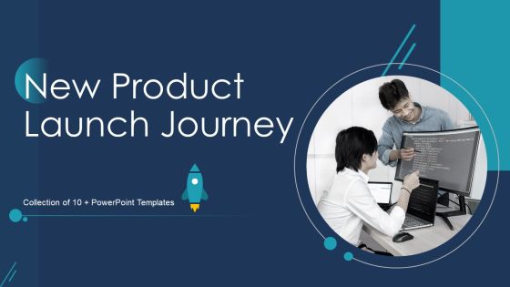 New Product Launch Journey Ppt PowerPoint Presentation Complete Deck With Slides New Product Launch Journey Ppt PowerPoint Presentation Complete Deck With Slides