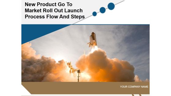 New Product Launch Process Flow And Steps Ppt PowerPoint Presentation Complete Deck With Slides