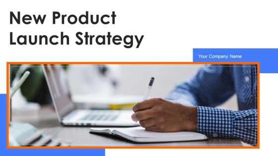 New Product Launch Strategy Ppt PowerPoint Presentation Complete With Slides New Product Launch Strategy Ppt PowerPoint Presentation Complete With Slides