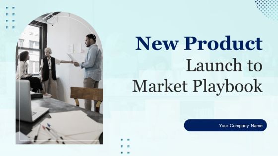 New Product Launch To Market Playbook Ppt PowerPoint Presentation Complete Deck With Slides