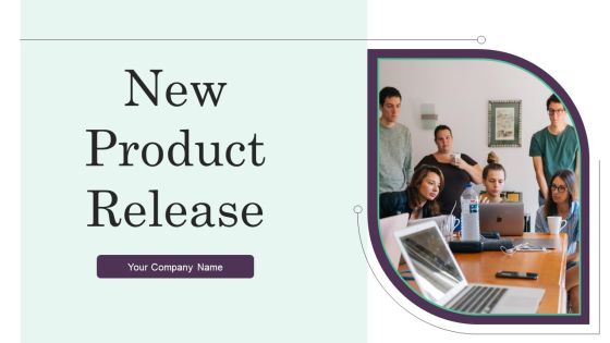 New Product Release Ppt PowerPoint Presentation Complete Deck With Slides New Product Release Ppt PowerPoint Presentation Complete Deck With Slides