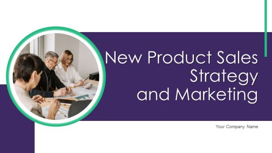 New Product Sales Strategy And Marketing Ppt PowerPoint Presentation Complete Deck With Slides