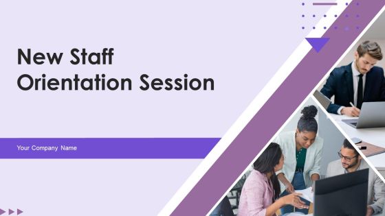 New Staff Orientation Session Ppt PowerPoint Presentation Complete Deck With Slides
