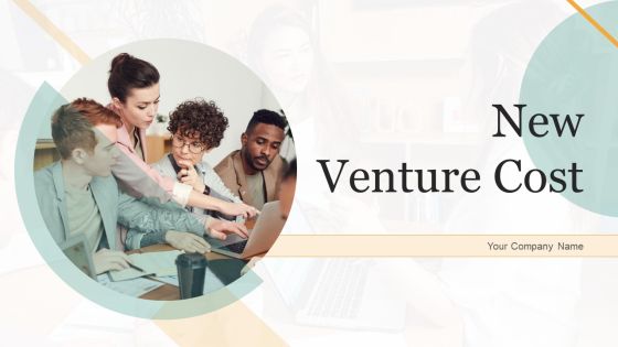 New Venture Cost Ppt PowerPoint Presentation Complete With Slides New Venture Cost Ppt PowerPoint Presentation Complete With Slides