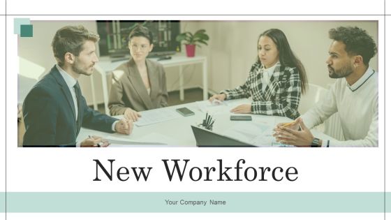 New Work Force Ppt PowerPoint Presentation Complete Deck With Slides New Work Force Ppt PowerPoint Presentation Complete Deck With Slides