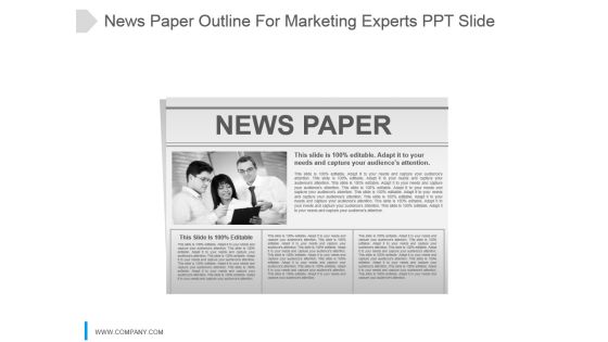 News Paper Outline For Marketing Experts Ppt Slide