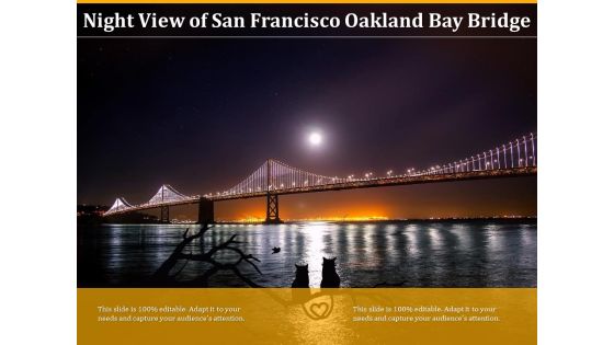Night View Of San Francisco Oakland Bay Bridge Ppt PowerPoint Presentation Ideas Background Image PDF Night View Of San Francisco Oakland Bay Bridge Ppt PowerPoint Presentation Ideas Background Image PDF
