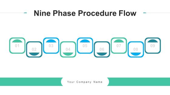 Nine Phase Procedure Flow Prototyping Ppt PowerPoint Presentation Complete Deck With Slides Nine Phase Procedure Flow Prototyping Ppt PowerPoint Presentation Complete Deck With Slides