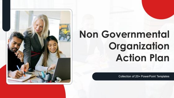 Non Governmental Organization Action Plan Ppt PowerPoint Presentation Complete Deck With Slides Non Governmental Organization Action Plan Ppt PowerPoint Presentation Complete Deck With Slides