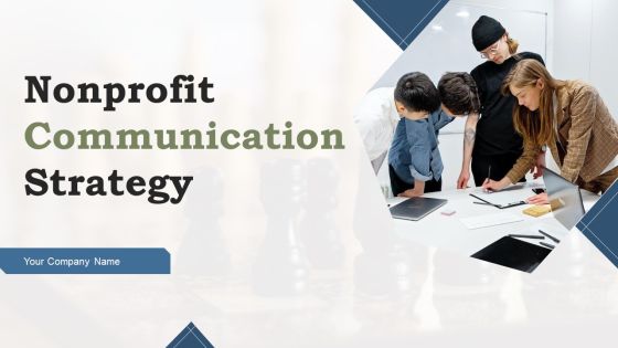 Nonprofit Communication Strategy Ppt PowerPoint Presentation Complete Deck With Slides Nonprofit Communication Strategy Ppt PowerPoint Presentation Complete Deck With Slides