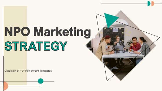 Npo Marketing Strategy Ppt PowerPoint Presentation Complete Deck With Slides Npo Marketing Strategy Ppt PowerPoint Presentation Complete Deck With Slides