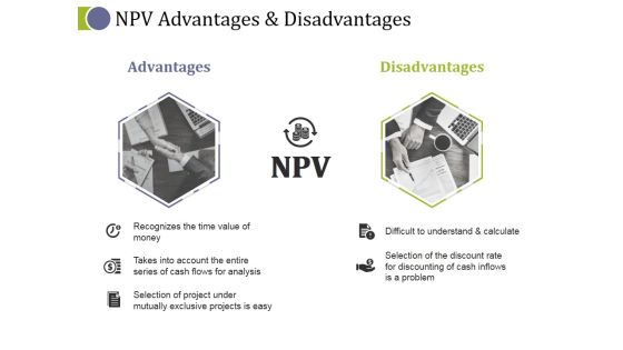 Npv Advantages And Disadvantages Ppt PowerPoint Presentation Ideas Deck Npv Advantages And Disadvantages Ppt PowerPoint Presentation Ideas Deck
