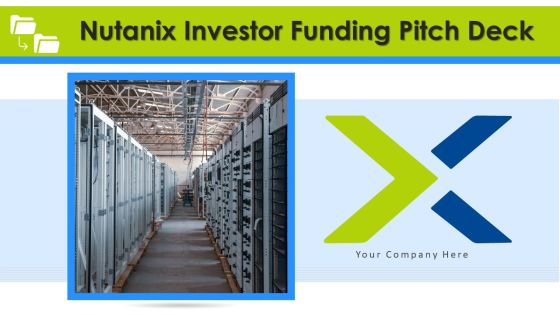 Nutanix Investor Funding Pitch Deck Ppt PowerPoint Presentation Complete Deck With Slides Nutanix Investor Funding Pitch Deck Ppt PowerPoint Presentation Complete Deck With Slides