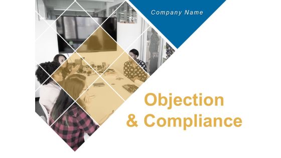 Objection And Compliance Ppt PowerPoint Presentation Complete Deck With Slides Objection And Compliance Ppt PowerPoint Presentation Complete Deck With Slides