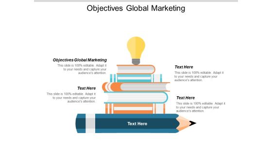 Objectives Global Marketing Ppt PowerPoint Presentation Inspiration Infographics Cpb Objectives Global Marketing Ppt PowerPoint Presentation Inspiration Infographics Cpb