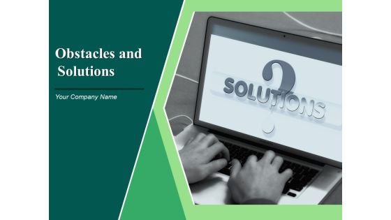 Obstacles And Solutions Ppt PowerPoint Presentation Complete Deck With Slides