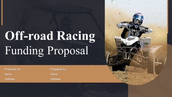 Off Road Racing Funding Proposal Ppt PowerPoint Presentation Complete Deck With Slides Off Road Racing Funding Proposal Ppt PowerPoint Presentation Complete Deck With Slides