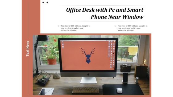 Office Desk With Pc And Smart Phone Near Window Ppt PowerPoint Presentation Icon Layouts PDF Office Desk With Pc And Smart Phone Near Window Ppt PowerPoint Presentation Icon Layouts PDF