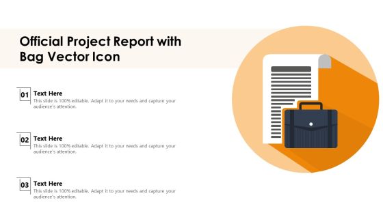 Official Project Report With Bag Vector Icon Ppt PowerPoint Presentation Visual Aids Background Images PDF Official Project Report With Bag Vector Icon Ppt PowerPoint Presentation Visual Aids Background Images PDF