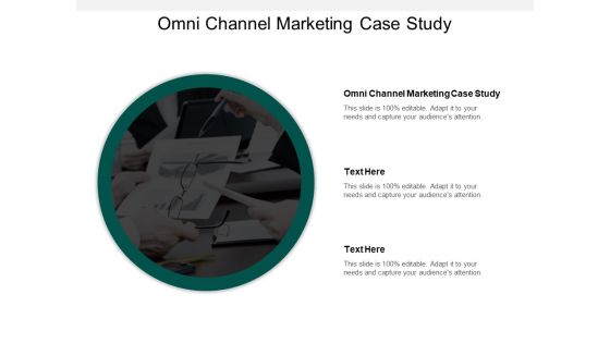 Omni Channel Marketing Case Study Ppt PowerPoint Presentation Graphics Cpb Omni Channel Marketing Case Study Ppt PowerPoint Presentation Graphics Cpb
