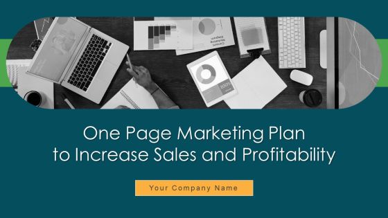 One Page Marketing Plan To Increase Sales And Profitability Ppt PowerPoint Presentation Complete Deck With Slides One Page Marketing Plan To Increase Sales And Profitability Ppt PowerPoint Presentation Complete Deck With Slides