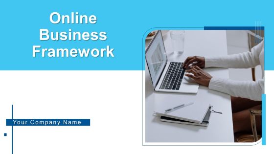 Online Business Framework Ppt PowerPoint Presentation Complete Deck With Slides Online Business Framework Ppt PowerPoint Presentation Complete Deck With Slides