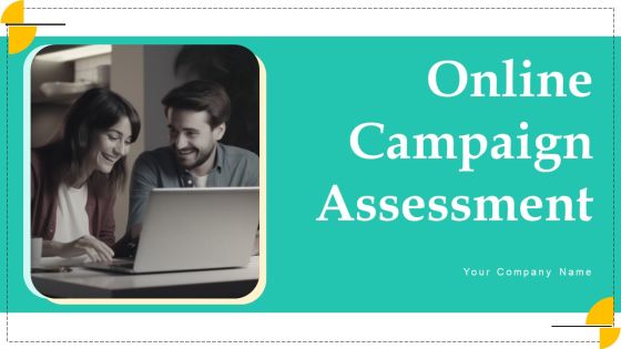 Online Campaign Assessment Ppt PowerPoint Presentation Complete Deck With Slides