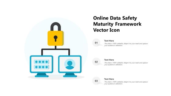 Online Data Safety Maturity Framework Vector Icon Ppt PowerPoint Presentation Icon Diagrams PDF Online Data Safety Maturity Framework Vector Icon Ppt PowerPoint Presentation Icon Diagrams PDF