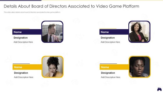 Online Gaming Fundraising Pitch Deck Details About Board Of Directors Associated To Video Game Platform Demonstration PDF Online Gaming Fundraising Pitch Deck Details About Board Of Directors Associated To Video Game Platform Demonstration PDF