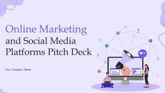 Online Marketing And Social Media Platforms Pitch Deck Ppt PowerPoint Presentation Complete Deck With Slides