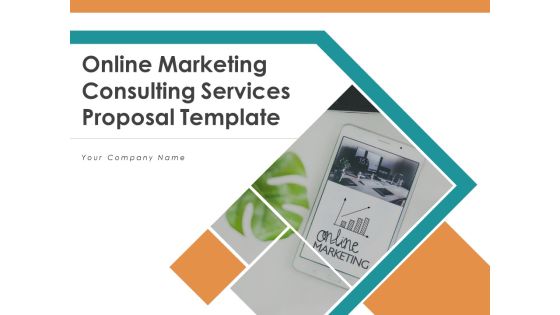Online Marketing Consulting Services Proposal Template Ppt PowerPoint Presentation Complete Deck With Slides Online Marketing Consulting Services Proposal Template Ppt PowerPoint Presentation Complete Deck With Slides