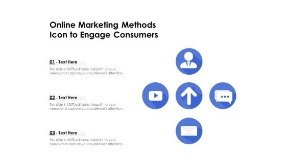 Online Marketing Methods Icon To Engage Consumers Ppt PowerPoint Presentation File Graphics PDF Online Marketing Methods Icon To Engage Consumers Ppt PowerPoint Presentation File Graphics PDF