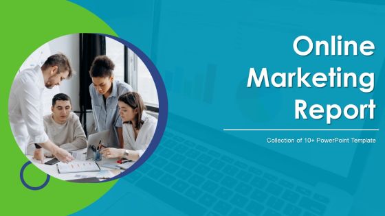 Online Marketing Report Ppt PowerPoint Presentation Complete Deck With Slides Online Marketing Report Ppt PowerPoint Presentation Complete Deck With Slides