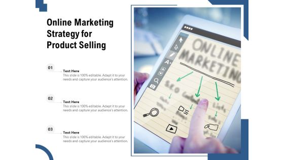 Online Marketing Strategy For Product Selling Ppt PowerPoint Presentation Gallery Template PDF Online Marketing Strategy For Product Selling Ppt PowerPoint Presentation Gallery Template PDF