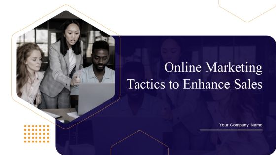 Online Marketing Tactics To Enhance Sales Ppt PowerPoint Presentation Complete Deck With Slides Online Marketing Tactics To Enhance Sales Ppt PowerPoint Presentation Complete Deck With Slides
