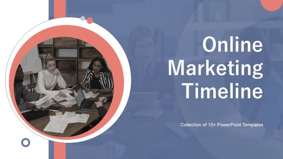 Online Marketing Timeline Ppt PowerPoint Presentation Complete With Slides Online Marketing Timeline Ppt PowerPoint Presentation Complete With Slides