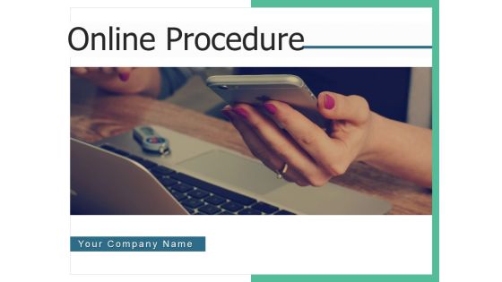 Online Procedure Process Financial Ppt PowerPoint Presentation Complete Deck Online Procedure Process Financial Ppt PowerPoint Presentation Complete Deck
