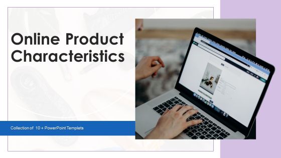 Online Product Characteristics Ppt PowerPoint Presentation Complete With Slides Online Product Characteristics Ppt PowerPoint Presentation Complete With Slides