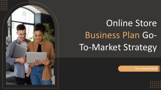 Online Store Business Plan Go To Market Strategy Online Store Business Plan Go To Market Strategy
