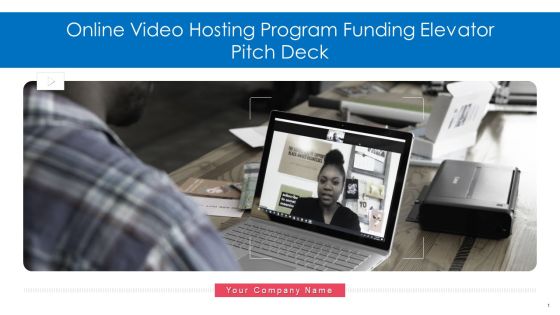 Online Video Hosting Program Funding Elevator Pitch Deck Ppt PowerPoint Presentation Complete Deck With Slides Online Video Hosting Program Funding Elevator Pitch Deck Ppt PowerPoint Presentation Complete Deck With Slides