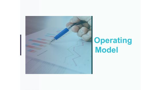 Operating Model Ppt PowerPoint Presentation Infographic Template Slides Operating Model Ppt PowerPoint Presentation Infographic Template Slides