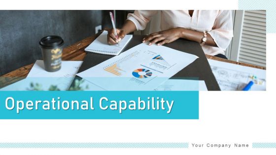 Operational Capability Continuous Improvements Ppt PowerPoint Presentation Complete Deck With Slides