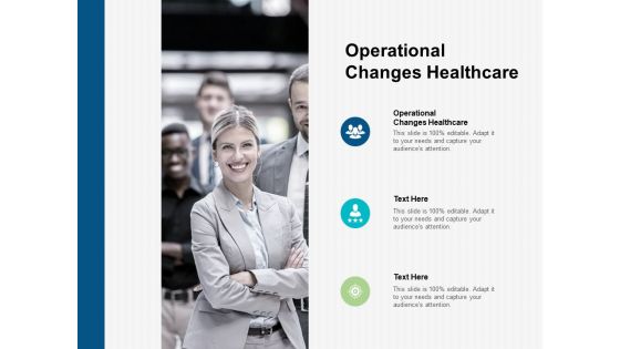 Operational Changes Healthcare Ppt PowerPoint Presentation Pictures Portrait Cpb Pdf Operational Changes Healthcare Ppt PowerPoint Presentation Pictures Portrait Cpb Pdf