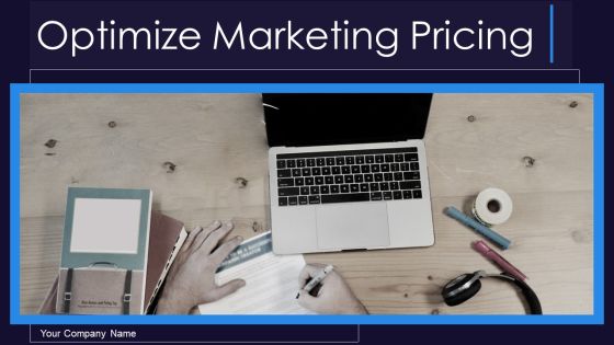 Optimize Marketing Pricing Ppt PowerPoint Presentation Complete Deck With Slides