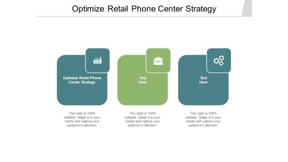 Optimize Retail Phone Center Strategy Ppt PowerPoint Presentation Inspiration Design Templates Cpb Pdf Optimize Retail Phone Center Strategy Ppt PowerPoint Presentation Inspiration Design Templates Cpb Pdf