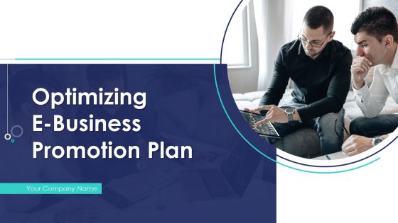 Optimizing E-Business Promotion Plan Ppt PowerPoint Presentation Complete Deck With Slides Optimizing E-Business Promotion Plan Ppt PowerPoint Presentation Complete Deck With Slides