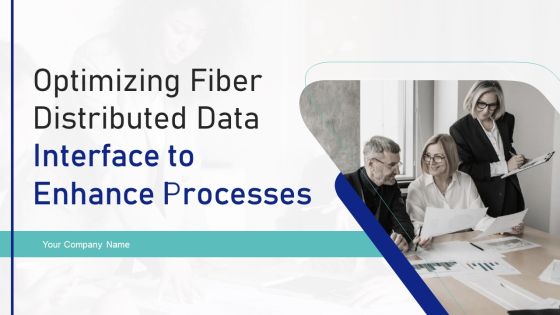 Optimizing Fiber Distributed Data Interface To Enhance Processes Ppt PowerPoint Presentation Complete With Slides Optimizing Fiber Distributed Data Interface To Enhance Processes Ppt PowerPoint Presentation Complete With Slides