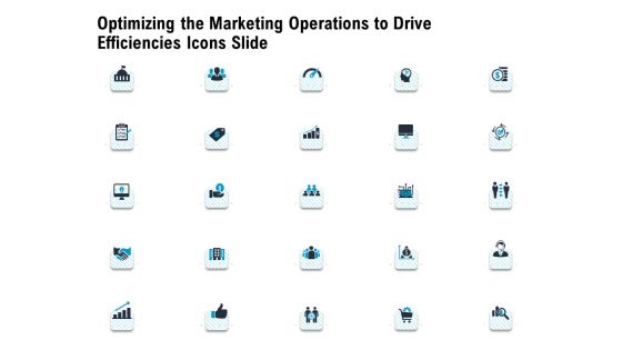 Optimizing The Marketing Operations To Drive Efficiencies Icons Slide Structure PDF