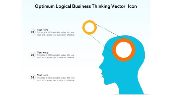 Optimum Logical Business Thinking Vector Icon Ppt PowerPoint Presentation File Ideas PDF Optimum Logical Business Thinking Vector Icon Ppt PowerPoint Presentation File Ideas PDF
