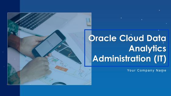 Oracle Cloud Data Analytics Administration IT Ppt PowerPoint Presentation Complete Deck With Slides Oracle Cloud Data Analytics Administration IT Ppt PowerPoint Presentation Complete Deck With Slides